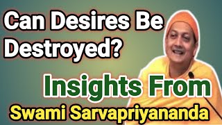 Can Desires Be Destroyed Insights from Swami Sarvapriyananda motivation [upl. by Anos]