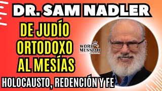 De Judío Ortodoxo a Creyente Mesiánico La Historia Inspiradora del Dr Sam Nadler [upl. by Ulises]