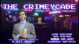 The Crimeycade Podcast  15 8Bit Brody [upl. by Hoye]