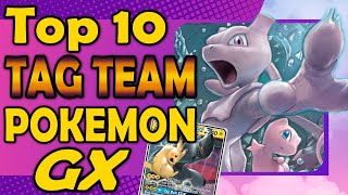 Top 10 Tag Team Pokemon GX in the Pokemon TCG [upl. by Amara485]