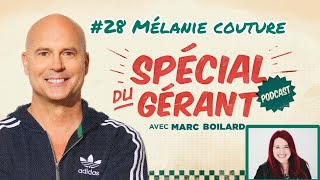 28 Mélanie Couture  Le spécial du gérant avec Marc Boilard [upl. by Kere]