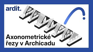 Jak vytvořit axonometrické řezy modelem v Archicadu [upl. by Obrien]