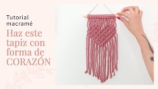 ▷ Tutorial TAPIZ CORAZÓN de MACRAMÉ ✅ DIY paso a paso y FÁCIL ✌🏼 WALL HANGING ✨ La Cueva de Lili ✨ [upl. by Xanthe]