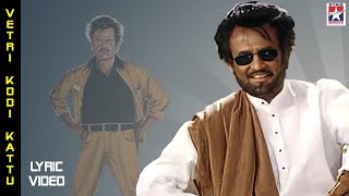 Vetri Kodikattu Padayappa Lyrical video  Superstar Rajini Kanth  Tamil music video [upl. by Katuscha]