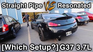 Straight Pipe VS Resonated Exhaust Setups Which One Sounds Best  Infiniti 37L G37x Coupe [upl. by Ketchan543]