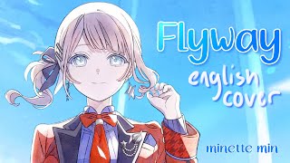 FLYWAY 「english cover」by minette min ❤️ [upl. by Bonner]