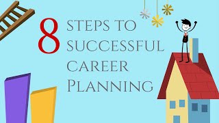 8 Steps to Successful Career Planning [upl. by Felice221]