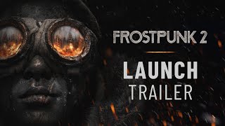 Frostpunk 2  Launch Trailer [upl. by Aytida]