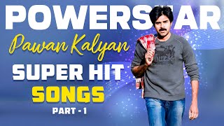 Powerstar Pawan Kalyan Hit Songs  Part 1 Pawan Kalyan Video Songs  HBDPawanKalyan  Jalsa AAIA [upl. by Ahsercal]