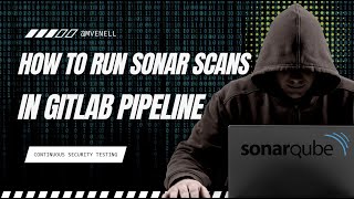 Run SonarQube Scans in Gitlab CICD Pipeline [upl. by Talyah]