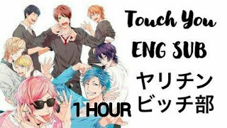 Touch You 1 HOUR  Yarichin B Club Song [upl. by Aneleasor]