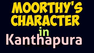 Moorthys Character Analysis in Kanthapura Kanthapura Character Analysis [upl. by Adaline709]