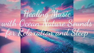 Healing Music with Ocean Nature Sounds for Relaxation and Sleep  Floating in Tranquility  JIN [upl. by Priebe]