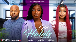 OLD HABITS FULLNIGERIANMOVIE KACHINNOCHIRI SANDRA OKUNZUWABOLAJIOGUNMOLALUCY AMEHampDANIEL ABUA [upl. by Cud]