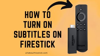 How to turn on Subtitles on Firestick  Allaboutfirestickcom [upl. by Yerdna]