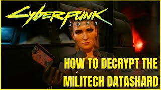 Cyberpunk 2077  How to Decrypt the Militech Datashard for 10000 Eddies [upl. by Marutani]