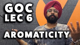 GOC Lec 6  Aromaticity Aromatic Compounds  JEE General Organic Chemistry Pahul sir  2024 2025 [upl. by Gora101]