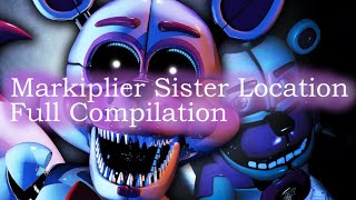 Markiplier FNAF Sister Location Full Compilation [upl. by Neelloj]