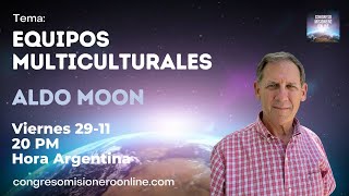 Equipos multiculturales Aldo Moon Congreso Misionero Online [upl. by Rennoc]