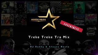 Treke Treke Tra Mix ATAQUE RASTA  DJ Daddy MIXEOSVIEJOS DJDADDY [upl. by Assilam105]