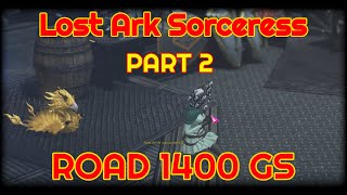 Lost Ark Sorceress PROGRESIÓN GS  PVP ROAD 1400GS part 2 [upl. by Benn157]