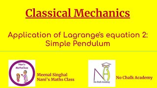 09 Classical Mechanics Application of Lagranges equation 2 Simple Pendulum [upl. by Qulllon]