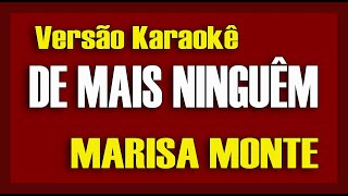 Marisa Monte  De mais ninguém  Karaokê [upl. by Oiramaj]