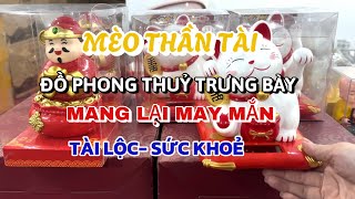 Về lô hàng siêu hot siêu đẹp Mèo thần tài Hồ lô phong thu Bát mã truy phong Ngựa kéo pháo [upl. by Mikel]