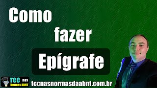 Como fazer Epígrafe nas Normas da ABNT [upl. by Billmyre]