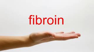 How to Pronounce fibroin  American English [upl. by Attikin]