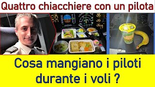 COSA MANGIANO I PILOTI DURANTE I VOLI Ep75 [upl. by Kcerred]