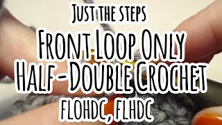 Front Loop HalfDouble Crochet FLOhdc FLhdc  Just The Steps Crochet [upl. by Alehs]