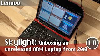 Lenovo Skylight Unboxing an unreleased ARM Laptop from 2010 [upl. by Lynnea]