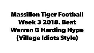 Massillon Tigers Village Idiots 2018 Beat Warren Harding Hype [upl. by Giannini469]