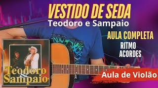 VESTIDO DE SEDA Teodoro e Sampaio  Aula de violão simplificada [upl. by Lauter]