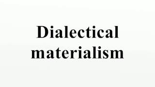 Dialectical materialism [upl. by Ela]