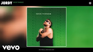 JORDY  NICE THINGS Official Audio [upl. by Jer]