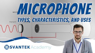 Microphone Types Characteristics and Uses  What is a microphone  SVANTEK Academy [upl. by Ardnauqal]