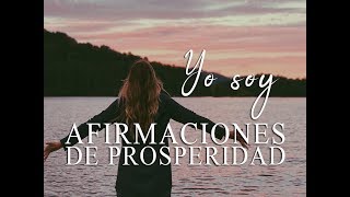 YO SOY  AFIRMACIONES DE PROSPERIDAD  AFIRMACIONES POSITIVAS  DECRETOS  ❤ EASY ZEN [upl. by Niroht]