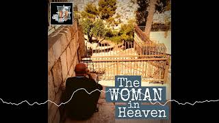 112  The Woman in Heaven [upl. by Alina]