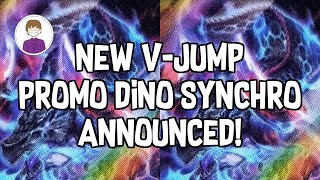 NEW VJump Promo DINO SYNCHRO ANNOUNCED YuGiOh [upl. by Gloria]