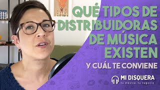 Qué tipos de DISTRIBUIDORAS de música existen y cuál te conviene [upl. by Caryn]