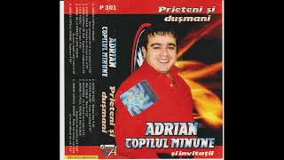 Adrian Copilul Minune si invitatii  Prieteni si dusmani  manele vechi anii 2000 [upl. by Brennen12]