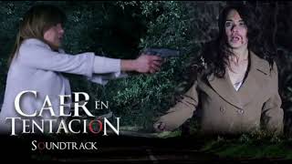 Soundtrack de Caer en Tentación  Escena Final completo [upl. by Ahcas]