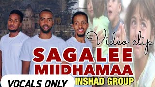 SAGALEE MIIDHAMAA official video clip By AlIhsanInshadGroup VocalsOnly [upl. by Cirillo721]