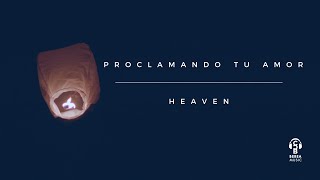 Heaven  Proclamando tu amor [upl. by Crin]