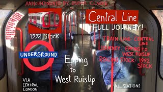 ❤️CENTRAL LINE FULL JOURNEY❤️from Epping ➡️ West Ruislip  VIA CENTRAL LONDON  1992 stock [upl. by Hermia]