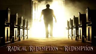 Radical Redemption  Redemption HQ [upl. by Anitsirk]