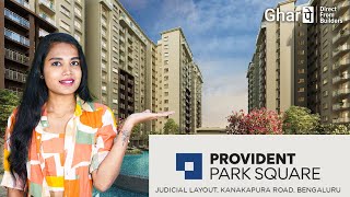 Provident Park Square Luxury And Convenience 3 BHK Apartments in Kanakapura Road Bangalore GharPe [upl. by Neelrak]