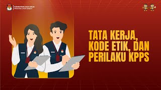 MODUL KPPS TATA KERJA KODE ETIK DAN PERILAKU KPPS [upl. by Nahte]